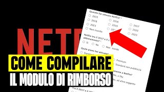 NETFLIX COME COMPILARE IL MODULO PER RICHIEDERE IL RIMBORSO FINO A 500 EURO: ECCO TUTTI I DETTAGLI