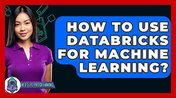 How To Use Databricks For Machine Learning? - Next LVL Programming