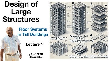 Large Structures Lecture 4: Floor Systems in Tall Buildings by M.T.R. Jayasinghe
