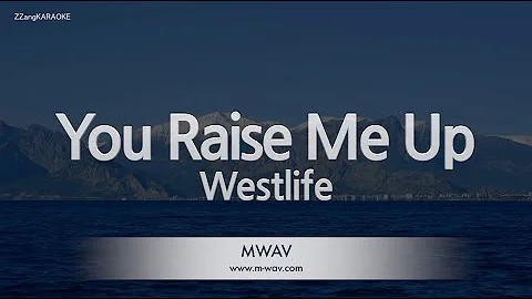 Westlife-You Raise Me Up (Karaoke Version)