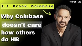 L.J. Brock, CPO of Coinbase Is Unflinching in the Face of the HR Status Quo