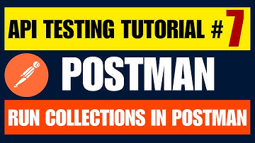 Postman API Testing Tutorial #7 | How to Run Collections in Postman