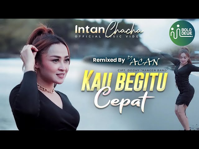 Intan Chacha - Kau Begitu Cepat (Official Music Video) class=