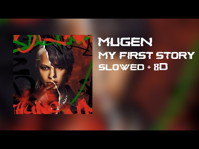 My first story - Mugen (Slowed + 8D) class=