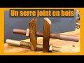 Comment fabriquer un serre joint entirement en bois