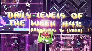 Daily Levels of The Week #41: Aug 9 - Aug 15 (2020) | GD 2.11