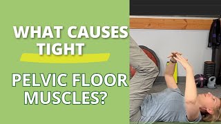 What Causes Tight Pelvic Floor Muscles? #tightpelvicfloor #pelvicpain #pelvicfloorhealth