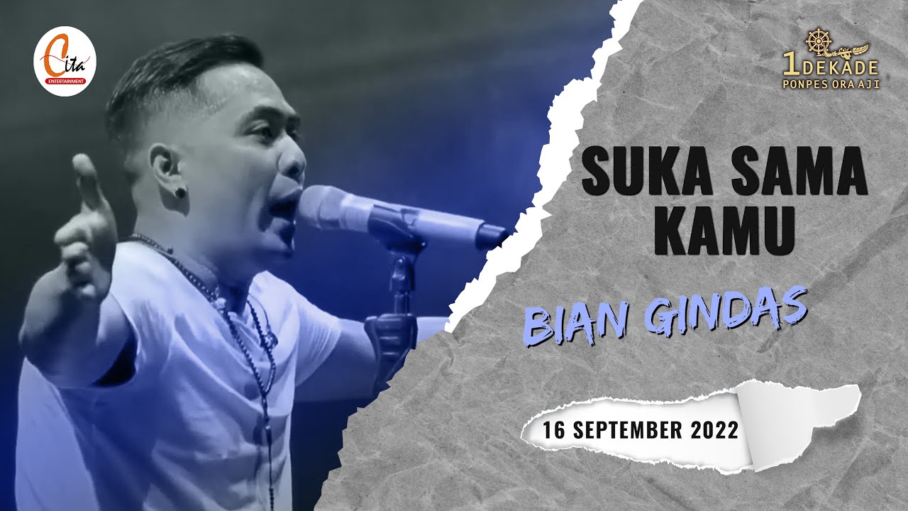 [ LIVE ] BIAN GINDAS - SUKA SAMA KAMU (1 DASAWARSA PONPES ORA AJI)