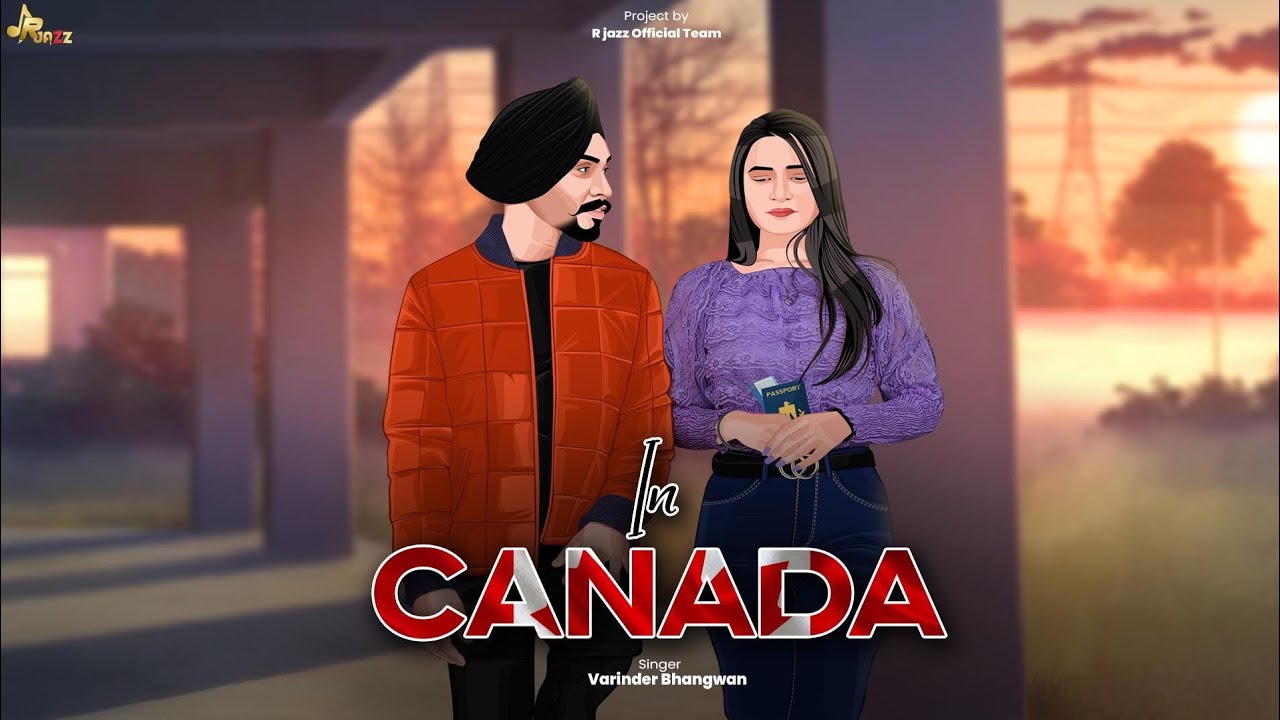 In canada {Official video} Varinder Bhangwan | R jazz | new punjabi song 2023,