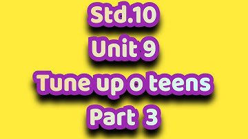 Std.10, unit 9, Tune up o teens, part 3