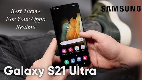 SAMSUNG GALAXY S21 ULTRA (OPPO REALME THEME)