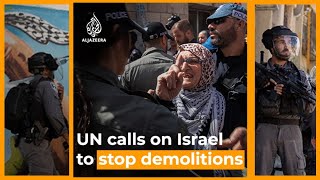 UN calls on Israel to stop demolishing Palestinian | Newsfeed