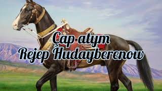 Rejep Hudayberenow-Çap Atym
