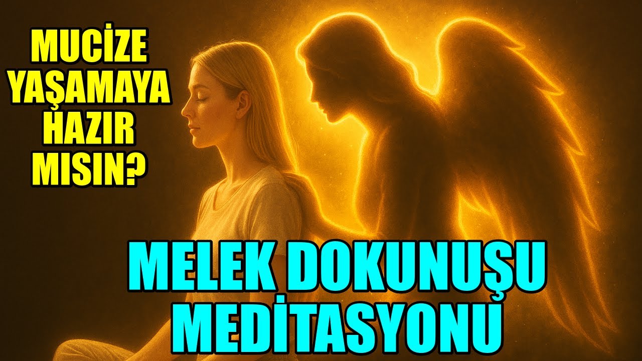MUCİZE YAŞAMAYA HAZIR MISIN? BU MEDİTASYONDA KORUYUCU MELEĞİNİN SANA DOKUNDUĞUNU HİSSEDECEKSİN!