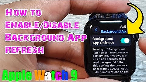 Apple Watch 9: How to Enable/Disable Background App Refresh