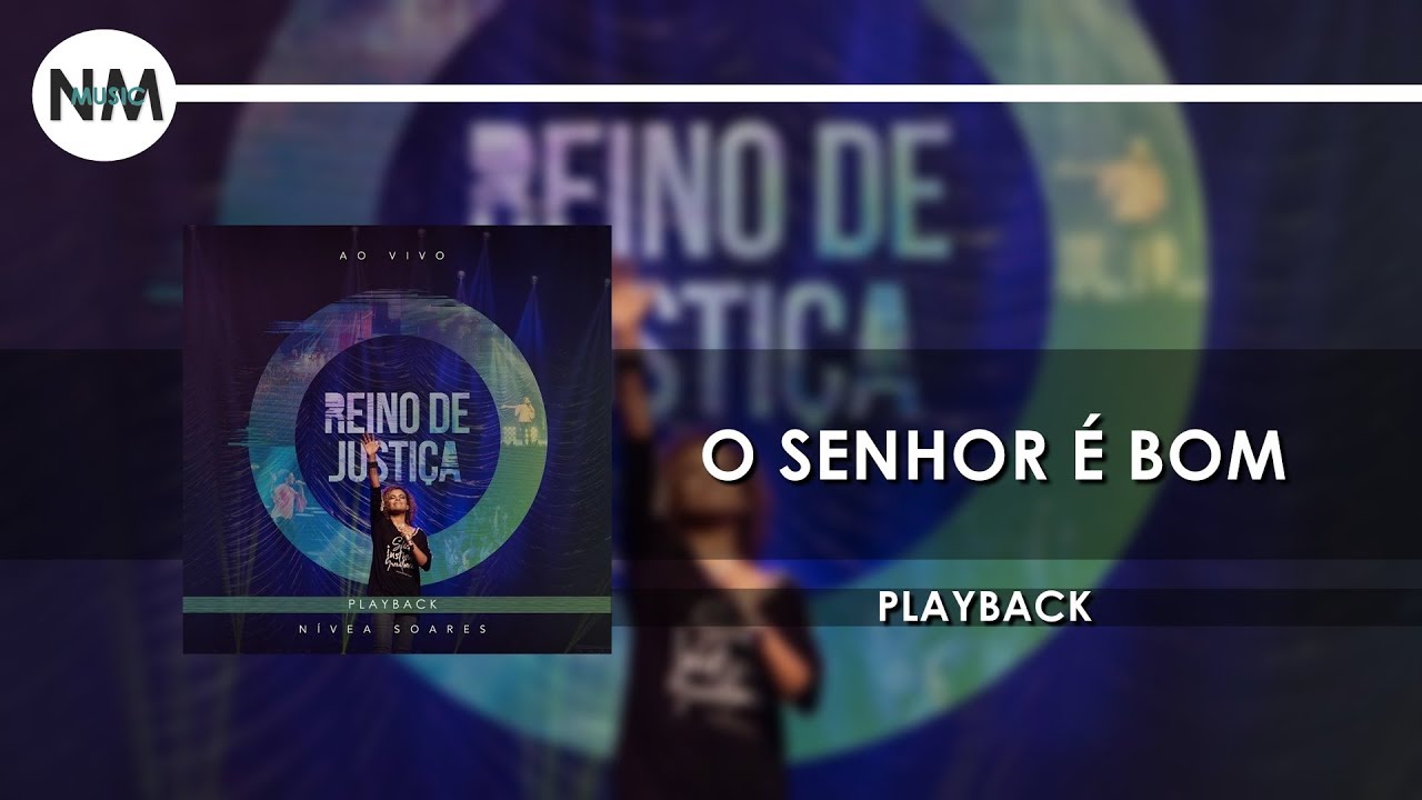 O Senhor é bom CD Reino de Justiça PLAYBACK Nivea Soares (n'music gospel) YouTube O Senhor é bom CD Reino de Justiça PLAYBACK Nivea Soares (n'music gospel) YouTube