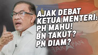 PRN MELAKA: Ajak Debat Ketua Menteri, PH MAHU, BN TAKUT? PN DIAM?