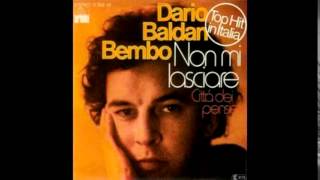 Watch Dario Baldan Bembo Non Mi Lasciare video