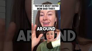 TikToks Most Hated Mom Said WHAT?! #shorts