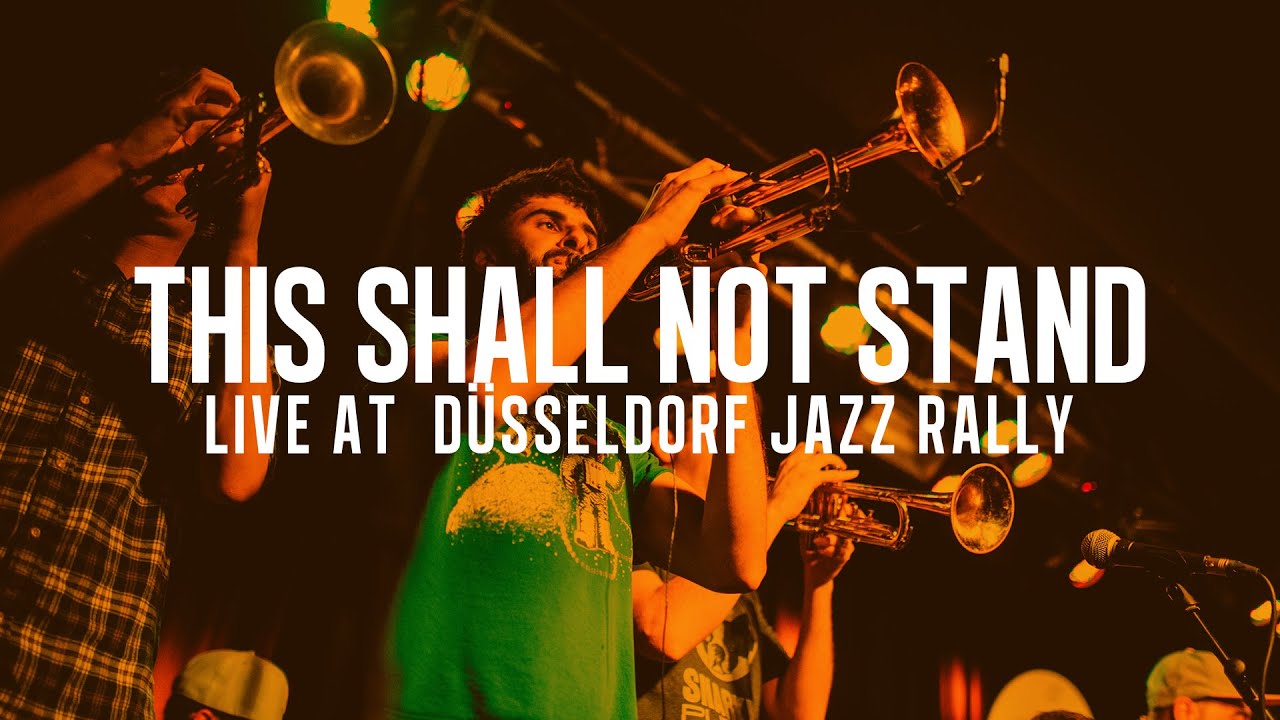 Renegade Brass Band - 'The Shall Not Stand' (Live at Jazz Rally Düsseldorf, 2019)