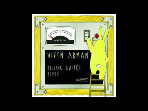 Last Lynx - Killing Switch (Viken Arman Remix)