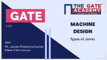 L12: Types of Joints | Machine Design | Design of Joints | Free GATE 2022 Lectures