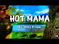 HOT MAMA / By: Jhay Know / with lyrics