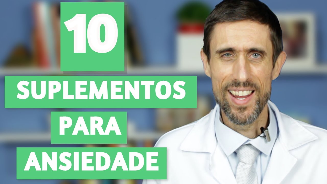 10 SUPLEMENTOS PARA CONTROLAR A ANSIEDADE - YouTube