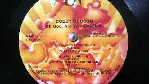 DOBBY DOBSON - Oh God, Are You Satisfied