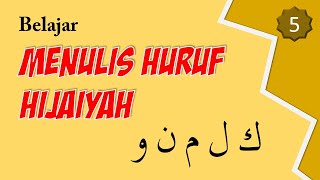 Cara Menulis Huruf Hijaiyah : Kaf, Lam, Mim, Nun dan Wau
