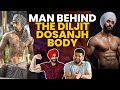 Man behind the diljit dosanjh body  anmol kwatra  amrit singh  ep 10