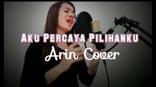 Aku Percaya Pilihanku - Kotak (Cover By Arin)