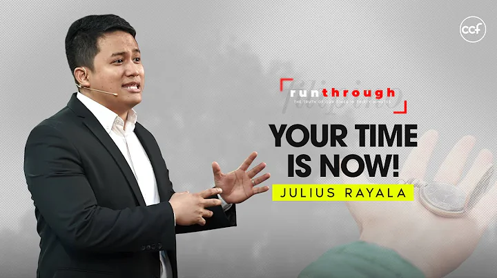 Your Time Is Now! | Julius Rayala | Run Through