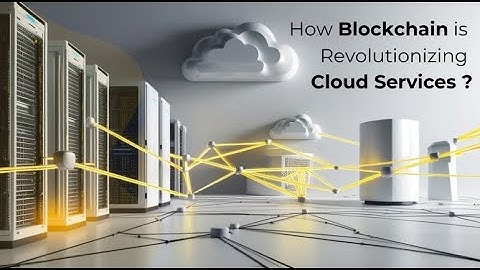 How Blockchain is Revolutionizing Cloud Services | Blockchain | Cloud computing |  AccuWeb.Cloud