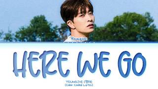 Download lagu [ORDER #4] YOUNGJAE HERE WE GO Lyrics (Color Coded Lyrics)