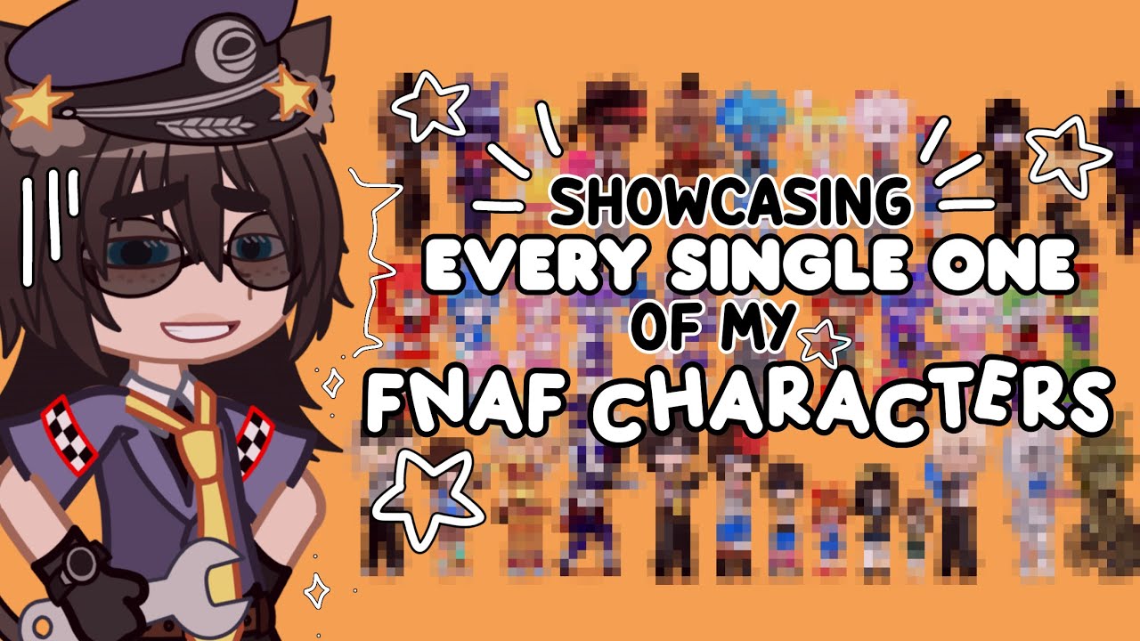 ☆ Showcasing EVERY SINGLE ONE of my FNAF CHARACTERS!!! ☆ (Gacha Club)
