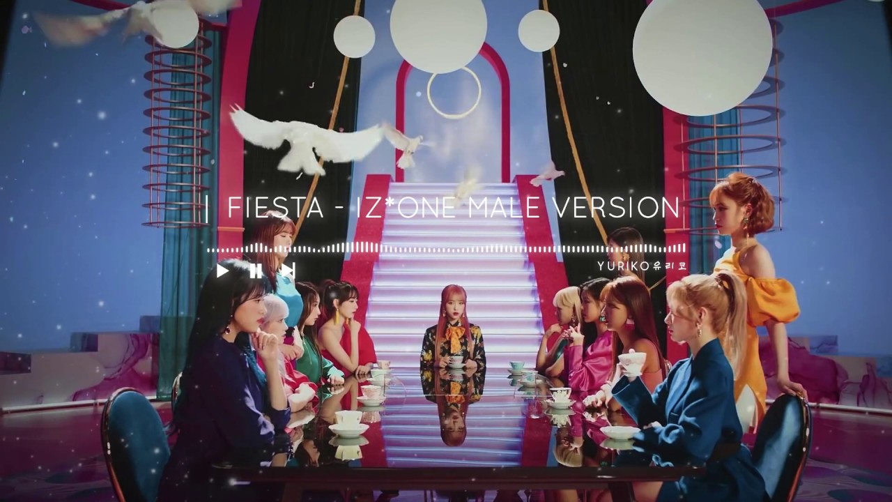IZ*ONE - Fiesta [Male Version] || 아이즈원 - 피에스타 [남자버전]