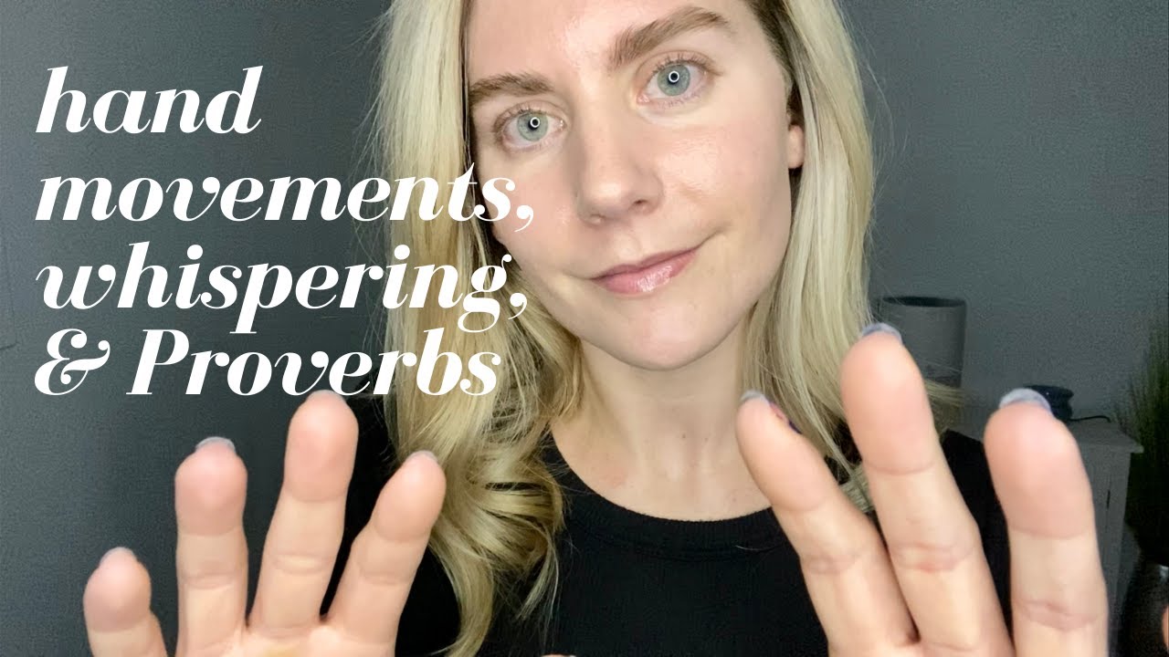 Hand Movements and Whispering Proverbs 26 & 27 \\ Christian ASMR