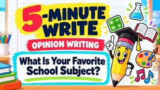 5-Minute Opinion Writing Prompt: What Is Your Favorite School Subject News