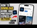 How to Download Adobe Photoshop Express on Phone Step by Step