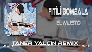 ELMUSTO - FİTİLİ BOMBALA (Taner Yalçın Remix) / Dedim Cano Merhaba