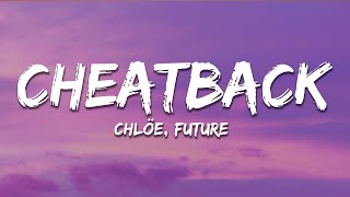 Chlöe, Future - Cheatback (Lyrics)