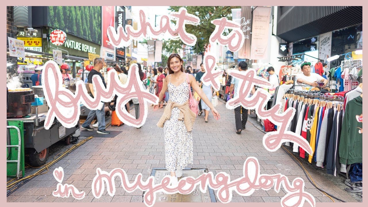 MUST BUY & TRY IN MYEONGDONG SEOUL