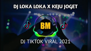 DJ LOKA LOKA X KEJU JOGET FULL BASS REMIX ||Remix Tiktok Viral 2021 Full Bas!!!