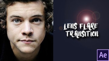 lens flare transition – AFTER EFFECTS TUTORIAL