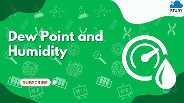 Dew point and Humidity | Standard 10 | Science 1 | Maharashtra State Board (SSC)