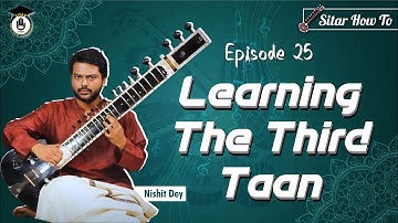 Episode 25: learning the third Taan  || Learn Playing Sitar In A Short & Simple Way|| Sitar Gurukul