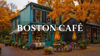 September Autumn Vibes in Boston Café 🍂 Smooth Jazz & Bossa Nova Instrumental for Inspiration