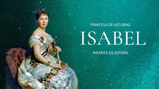 ISABEL DE BORBÓN (LA CHATA) LA INFANTA MÁS QUERIDA