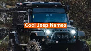 Top List 20+ Fun Jeep Names 2022: Should Read